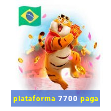 plataforma 7700 paga